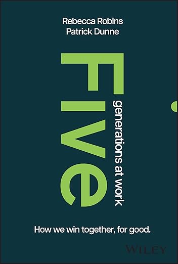 Book Cover - Five Generations at Work: How We Win Together, For Good
