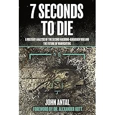 Book Cover - 7 Seconds to Die: A Military Analysis of the Second Nagorno-Karabakh War and the Future of Warfighting