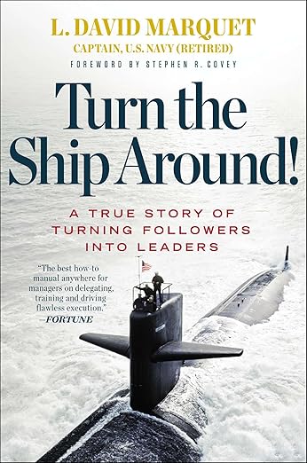Book Cover - Turn the Ship Around!: A True Story of Turning Followers into Leaders