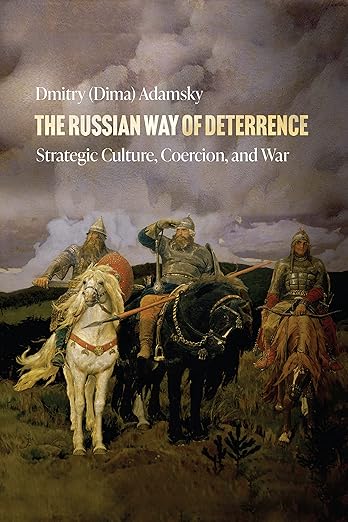 Book Cover - The Russian Way of Deterrence: Strategic Culture, Coercion & War