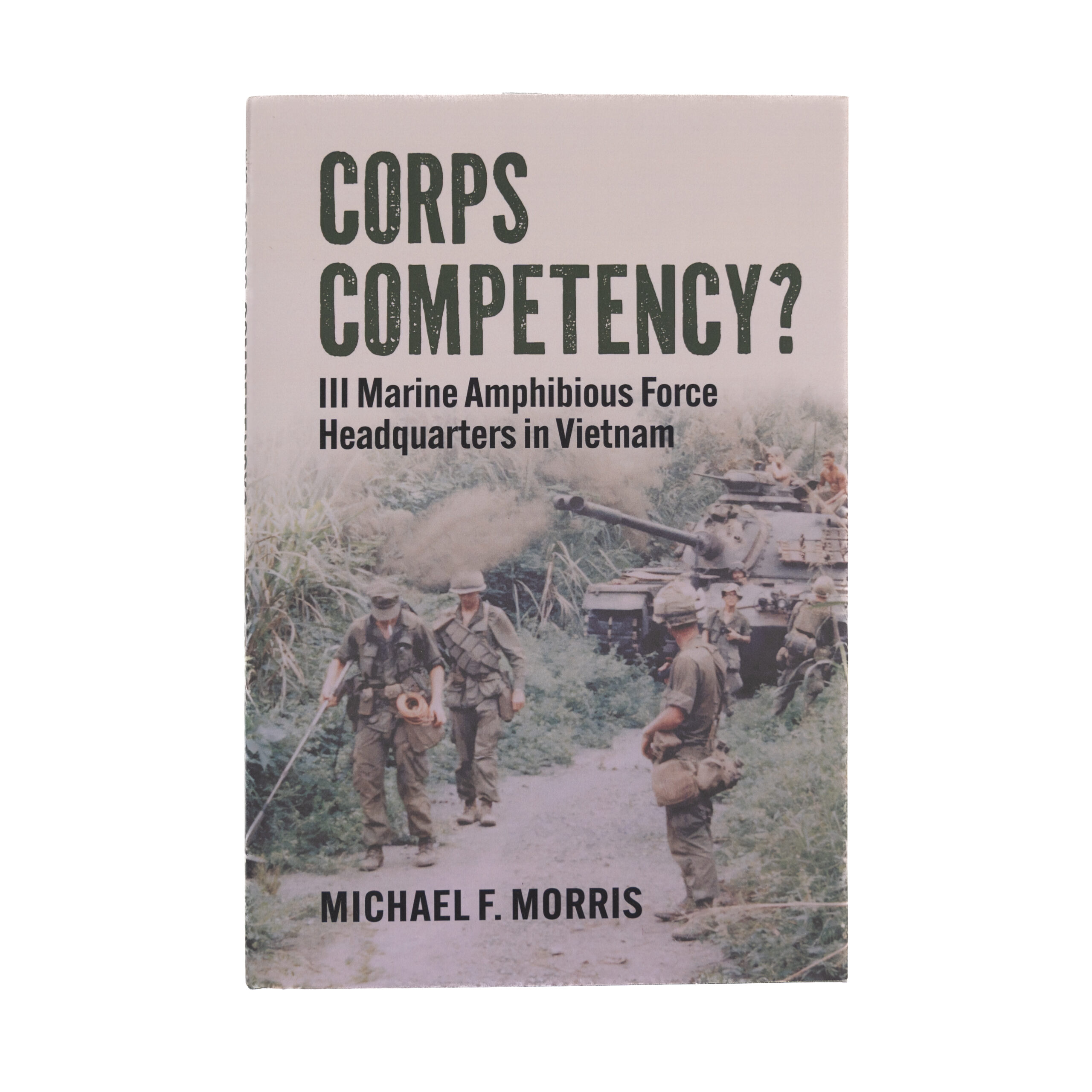 Book Cover - Corps Competency?: III Marine Amphibious Force Headquarters in Vietnam