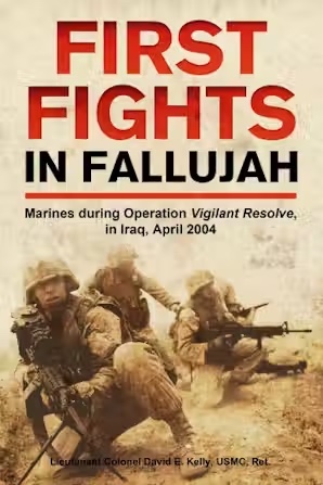 Book Cover - First Fights in Fallujah: Marines During Operation Vigilant Resolve, in Iraq, April 2004