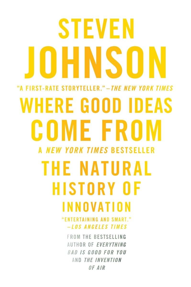 Book Cover - WHERE GOOD IDEAS COME FROM: THE NATURAL HISTORY OF INNOVATION