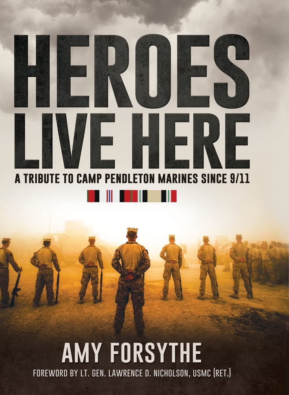 Book Cover - HEROES LIVE HERE: A TRIBUTE TO CAMP PENDLETON MARINES SINCE 9/11