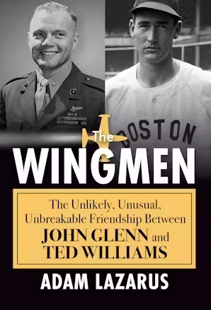 Book Cover - The Wingmen: The Unlikely, Unusual, Unbreakable Friendship Between John Glenn and Ted Williams